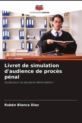 Livret de simulation d'audience de procès pénal Livret de simulation d'audience de procès pénal