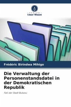 Die Verwaltung der Personenstandsdatei in der Demokratischen Republik - BIRINDWA MIHIGO, Frédéric