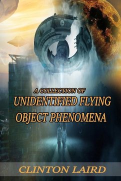 A Collection of Unidentified Flying Object Phenomena - Laird, Clinton
