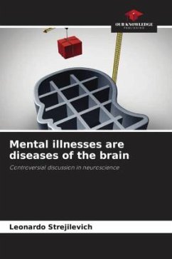 Mental illnesses are diseases of the brain - Strejilevich, Leonardo