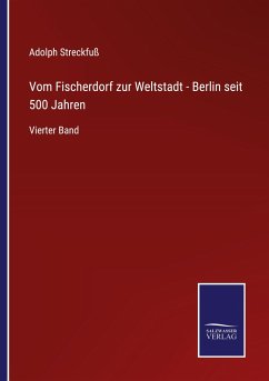 Cover Vom Fischerdorf zur Weltstadt - Berlin seit 500 Jahren