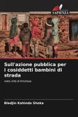 Sull'azione pubblica per i cosiddetti bambini di strada