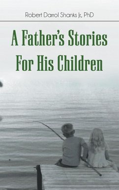 A Father's Stories For His Children - Shanks, Robert Darrol