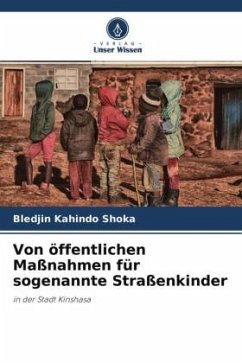 Von öffentlichen Maßnahmen für sogenannte Straßenkinder - Kahindo Shoka, Bledjin