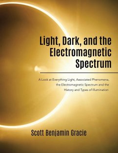 Light, Dark and the Electromagnetic Spectrum - Gracie, Scott Benjamin