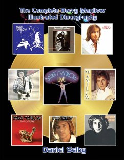 The Complete Barry Manilow Illustrated Discography - Selby, Daniel