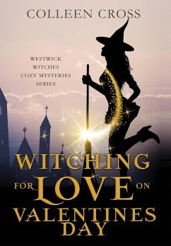 Witching For Love On Valentines Day - Cross, Colleen