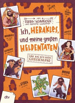 Ich, Herakles, und meine großen Heldentaten. Live aus dem alten Griechenland (eBook, ePUB) - Schwieger, Frank