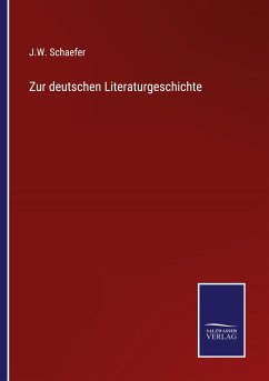 Zur deutschen Literaturgeschichte - Schaefer, J. W.