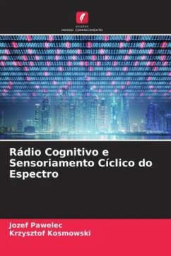 Rádio Cognitivo e Sensoriamento Cíclico do Espectro - Pawelec, Jozef;Kosmowski, Krzysztof