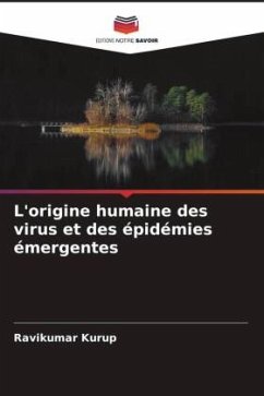 L'origine humaine des virus et des épidémies émergentes - Kurup, Ravikumar