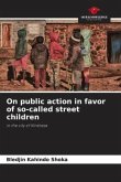 On public action in favor of so-called street children