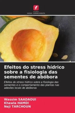 Efeitos do stress hídrico sobre a fisiologia das sementes de abóbora - Saadaoui, Wassim;Hamdi, Khawla;Tarchoun, Neji