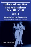 Incidental and Dance Music in the American Theatre from 1786 to 1923 Vol. 2