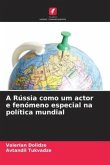 A Rússia como um actor e fenómeno especial na política mundial