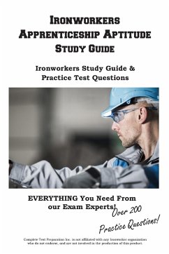 Ironworkers Apprenticeship Aptitude Study Guide - Complete Test Preparation Inc.