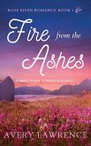 Fire from the Ashes Rose River Romance Book 1