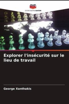 Explorer l'insécurité sur le lieu de travail - Xanthakis, George