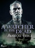 A Watcher by the Dead (eBook, ePUB) A Watcher by the Dead (eBook, ePUB)