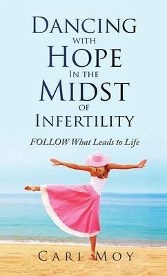 Cover Dancing with Hope in the Midst of Infertility (eBook, ePUB)