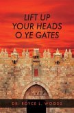 Lift Up Your Heads O Ye Gates (eBook, ePUB)