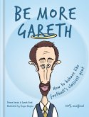 Be More Gareth (eBook, ePUB)