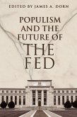 Populism and the Future of the Fed (eBook, ePUB) Populism and the Future of the Fed (eBook, ePUB)