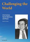 Challenging the World: 21st-Century Sports Diplomacy and Peace (eBook, ePUB)