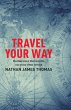 Travel Your Way (eBook, ePUB) - Bild 1