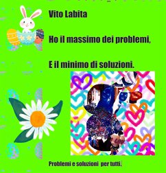 Ho il massimo dei problemi e il minimo di soluzioni (fixed-layout eBook, ePUB) - vito, labita