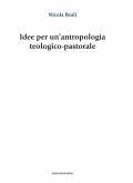 Idee per un'antropologia teologico-pastorale (eBook, ePUB)