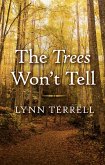 The Trees Won't Tell (eBook, ePUB)