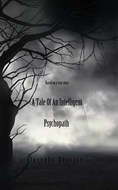 A Tale of an Intelligent Psychopath (eBook, ePUB) - Quartzy, Josephs