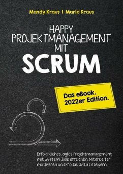 Happy Projektmanagement mit Scrum (eBook, ePUB) - Kraus, Mario Kraus Mandy