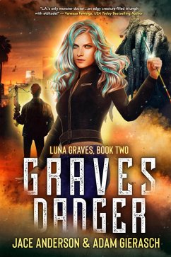 Graves Danger (Luna Graves) (eBook, ePUB) - Gierasch, Jace Anderson & Adam