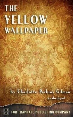 The Yellow Wallpaper - Unabridged (eBook, ePUB) - Perkins Gilman, Charlotte