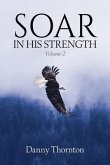 Soar in His Strength, Volume 2 (eBook, ePUB) Soar in His Strength, Volume 2 (eBook, ePUB)