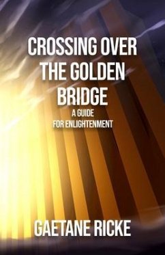 Crossing Over The Golden Bridge (eBook, ePUB) - Ricke, Gaetane