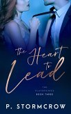 The Heart to Lead (eBook, ePUB) The Heart to Lead (eBook, ePUB)