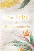 Das Erbe der Blumenmalerin (eBook, ePUB)