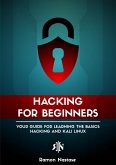 Hacking for Beginners: Your Guide for Learning the Basics - Hacking and Kali Linux (Security and Hacking, #1) (eBook, ePUB)