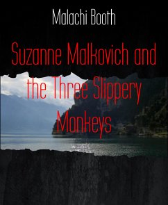 Suzanne Malkovich and the Three Slippery Monkeys (eBook, ePUB) - Booth, Malachi