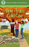 How to Trace a Cold Case (A Mags and Biddy Genealogy Mystery, #5) (eBook, ePUB)