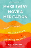 Make Every Move a Meditation (eBook, ePUB)