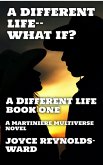 A Different Life--What If? (The Martiniere Multiverse) (eBook, ePUB)