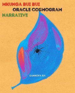 Mkunga Bui Bui Oracle Cosmogram: Narrative (eBook, ePUB) - Ra, Sankofa
