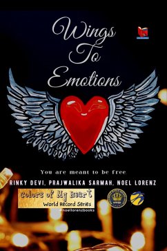 Wings to Emotions (eBook, ePUB) - Devi, Rinky; Sarmah, Prajwalika; Lorenz, Noel