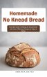 Homemade No Knead Bread : Essential... - Bild 1