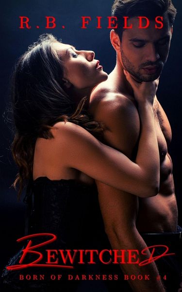Bewitched: A Steamy Vampire Reverse Harem Paranormal Romance (Born of Darkness, #4) (eBook, ePUB) Bewitched: A Steamy Vampire Reverse Harem Paranormal Romance (Born of Darkness, #4) (eBook, ePUB)