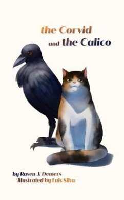 The Corvid and the Calico (eBook, ePUB) - Demers, Raven